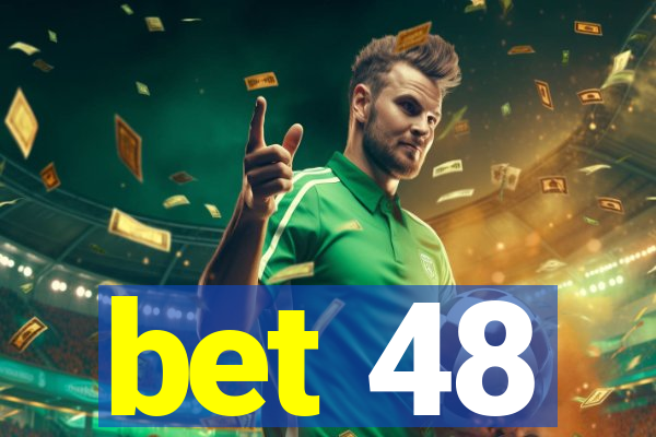 bet 48